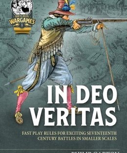 In Deo Veritas: Fast Play Rules for Exciting Seventeenth Century Battles in Smaller Scales
