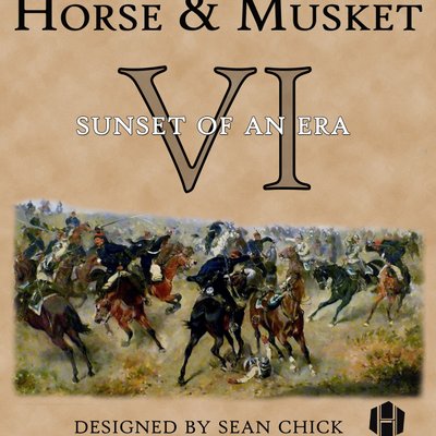 Horse & Musket VI: Sunset of an Era