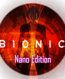 Bionic: Nano Edition