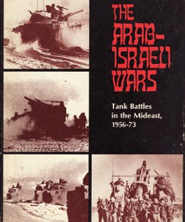 The Arab-Israeli Wars: Tank Battles in the Mideast