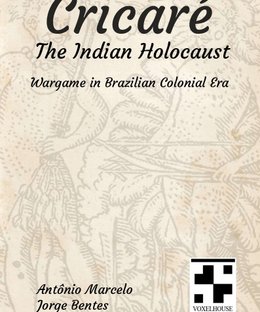 Cricaré: The Indian Holocaust – Wargame in Brazilian Colonial Era