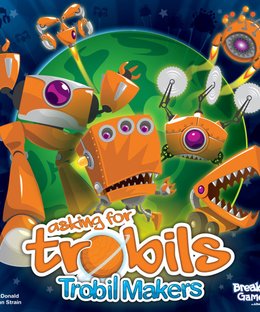 Asking for Trobils: Trobil Makers