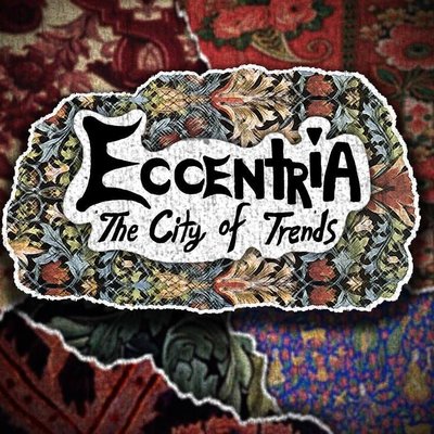 Eccentria: The City of Trends