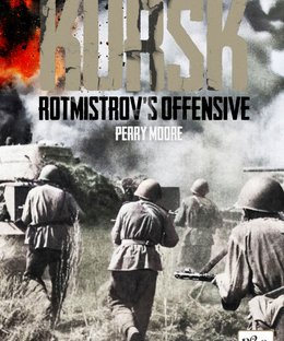 Kursk: Rotmistrov's Offensive