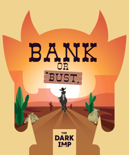 Bank or Bust