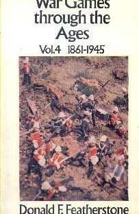 War Games Through the Ages: Vol.4 1861-1945