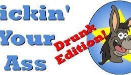 Kickin' Your Ass!: The Drunk Edition