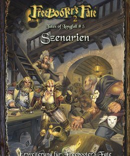 Freebooter' Fate: Tales of Longfall #5 – Scenarios