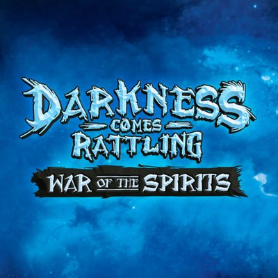 Darkness Comes Rattling: War of the Spirits