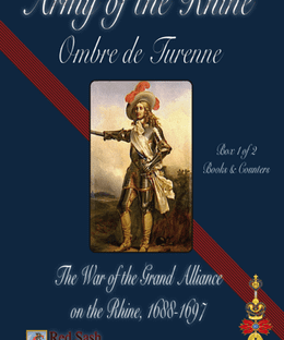 Army of the Rhine: Ombre de Turenne – The War of the Grand Alliance on the Rhine, 1688-1697