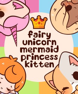 Fairy, Unicorn, Mermaid, Princess, Kitten