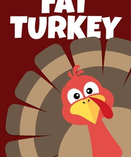 Fat Turkey