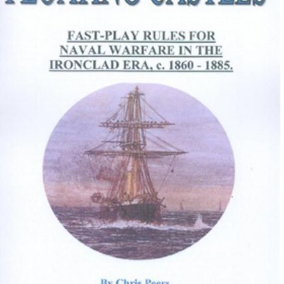 'Floating Castles': Fast-Play Rules for Naval Warfare in the Ironclad Era, c. 1860-1885