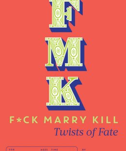 FMK: Twists Of Fate