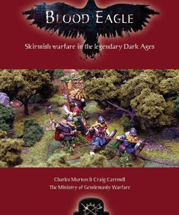 Blood Eagle: Skirmish Wargaming in the Legendary Dark Ages