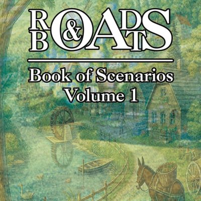 Roads & Boats: Book of Scenarios Volume 1