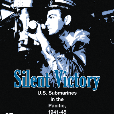 Silent Victory: U.S. Submarines in the Pacific, 1941-45