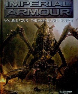 Warhammer 40,000: Imperial Armour – Volume Four: The Anphelion Project