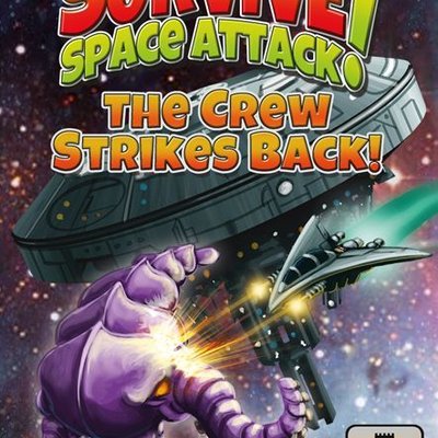 Survive: Space Attack! – The Crew Strikes Back!