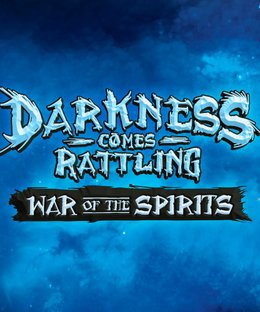 Darkness Comes Rattling: War of the Spirits