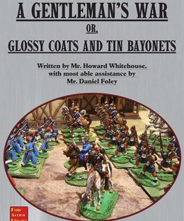 A Gentleman's War or Glossy Coats and Tin Bayonets