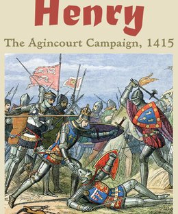 Henry: The Agincourt Campaign, 1415