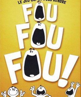 Fou Fou Fou!
