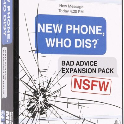New Phone, Who Dis?: Bad Advice NSFW Expansion Pack