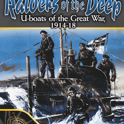 Raiders of the Deep: U-boats of the Great War, 1914-18