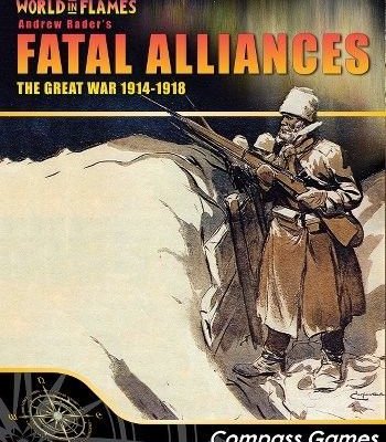 Fatal Alliances: The Great War 1914-1918
