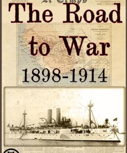The Road to War: 1898-1914