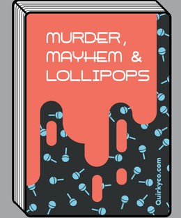 Murder, Mayhem & Lollipops