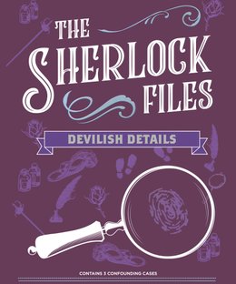 The Sherlock Files: Vol VI – Devilish Details