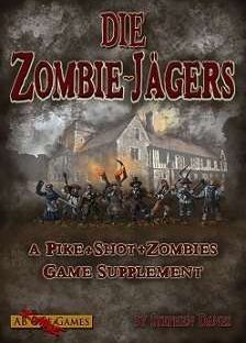 Die Zombie-Jägers: A Pike & Shot & Zombie Game Supplement