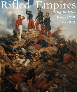 Rifled Empires: Big Battles from 1850 to 1914