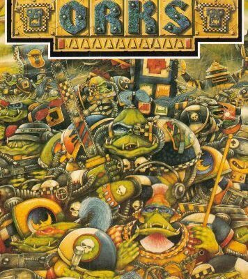 Waaargh the Orks