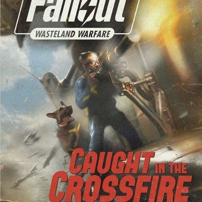 Fallout: Wasteland Warfare – Caught in the Crossfire