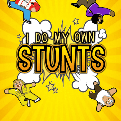 I Do My Own Stunts