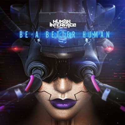 Human Interface: Be a Better Human