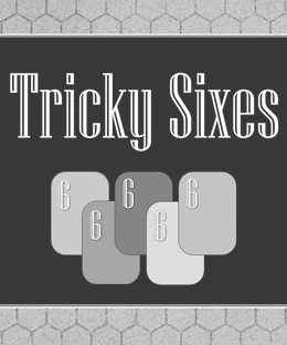 Tricky Sixes