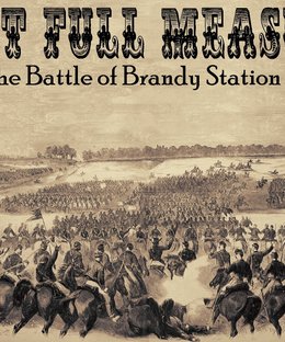 Last Full Measure: The Battle of Brandy Station