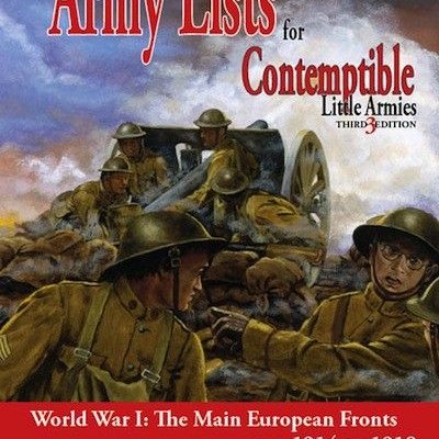 Army Lists for Contemptible Little Armies: Third Edition – World War I: The Main European Fronts 1914-1918