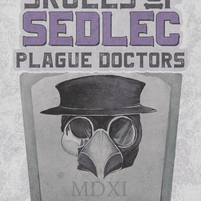 Skulls of Sedlec: Plague Doctors