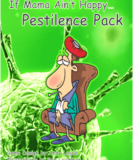 If Mama Ain't Happy...: Pestilence Pack