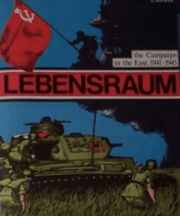 Lebensraum: The Campaign in the East, 1941-1945