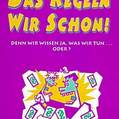 Das Regeln Wir Schon!