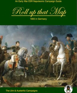 Roll up that Map, 1805 in Germany: The Ulm and Austerlitz Campaigns