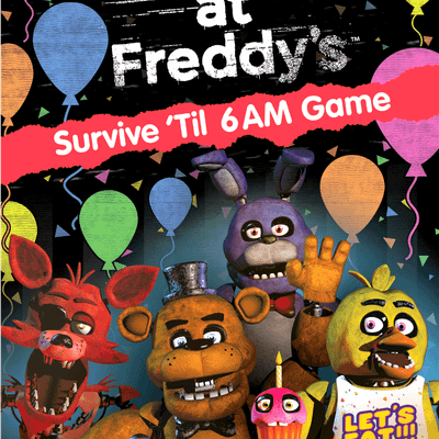 Five Nights at Freddy's: Survive 'Til 6AM