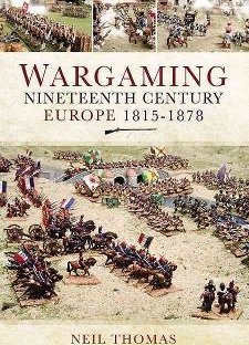 Wargaming Nineteenth Century Europe 1815-1878