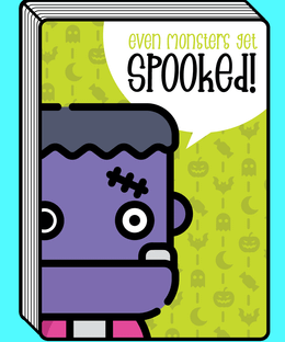 Even Monsters Get Spooked